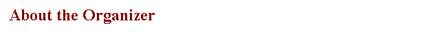 Text Box: About the Organizer